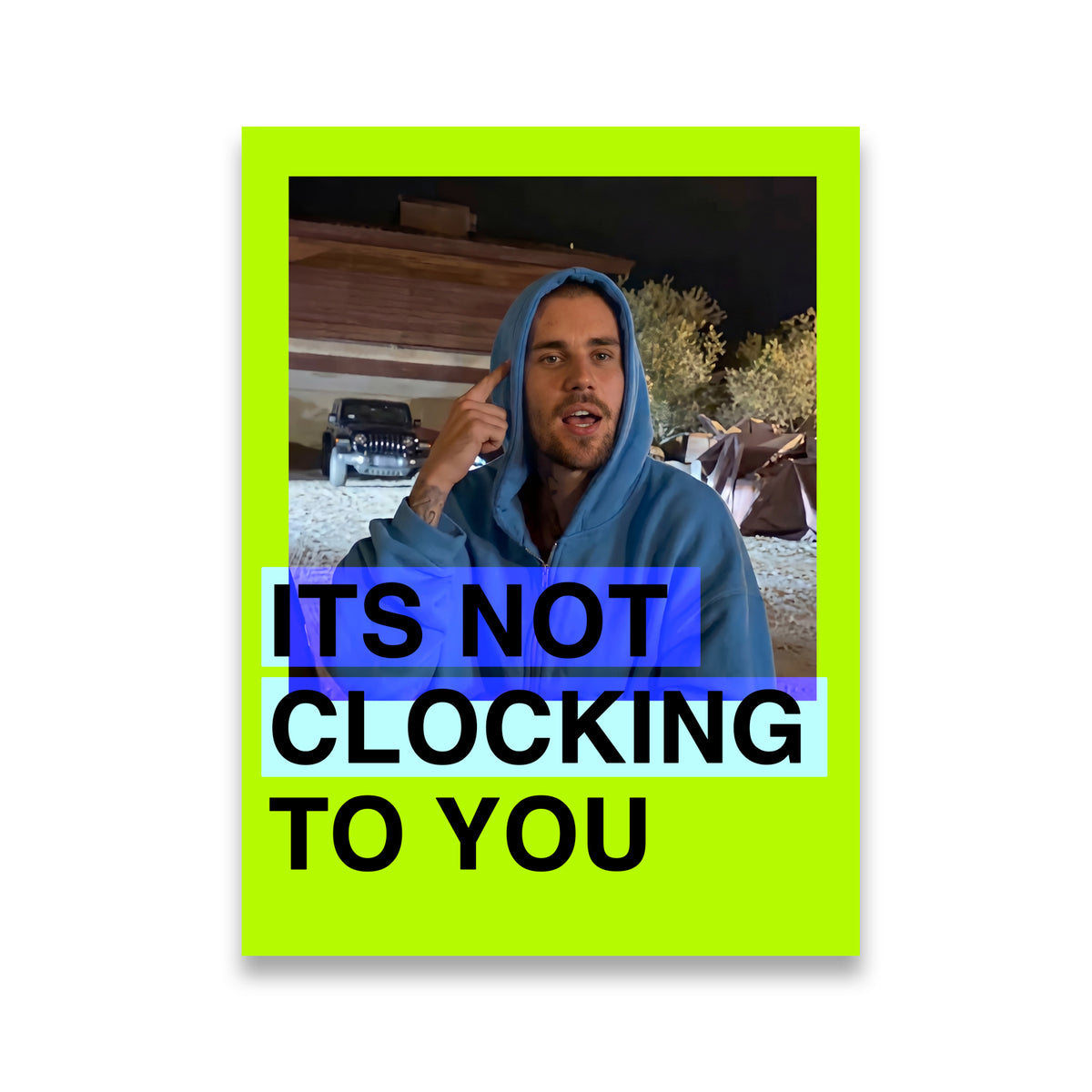 Justin Bieber It's Not Clocking To You meme canvas wall art with neon green border and bold blue caption bars