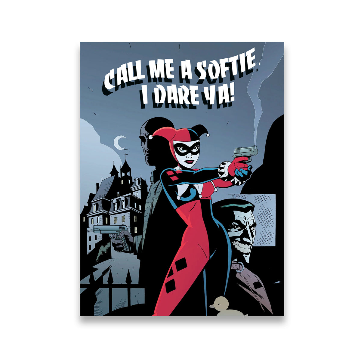Harley Quinn 'Call Me A Softie I Dare Ya' animated-style comic art print flat view with Joker and Gotham mansion