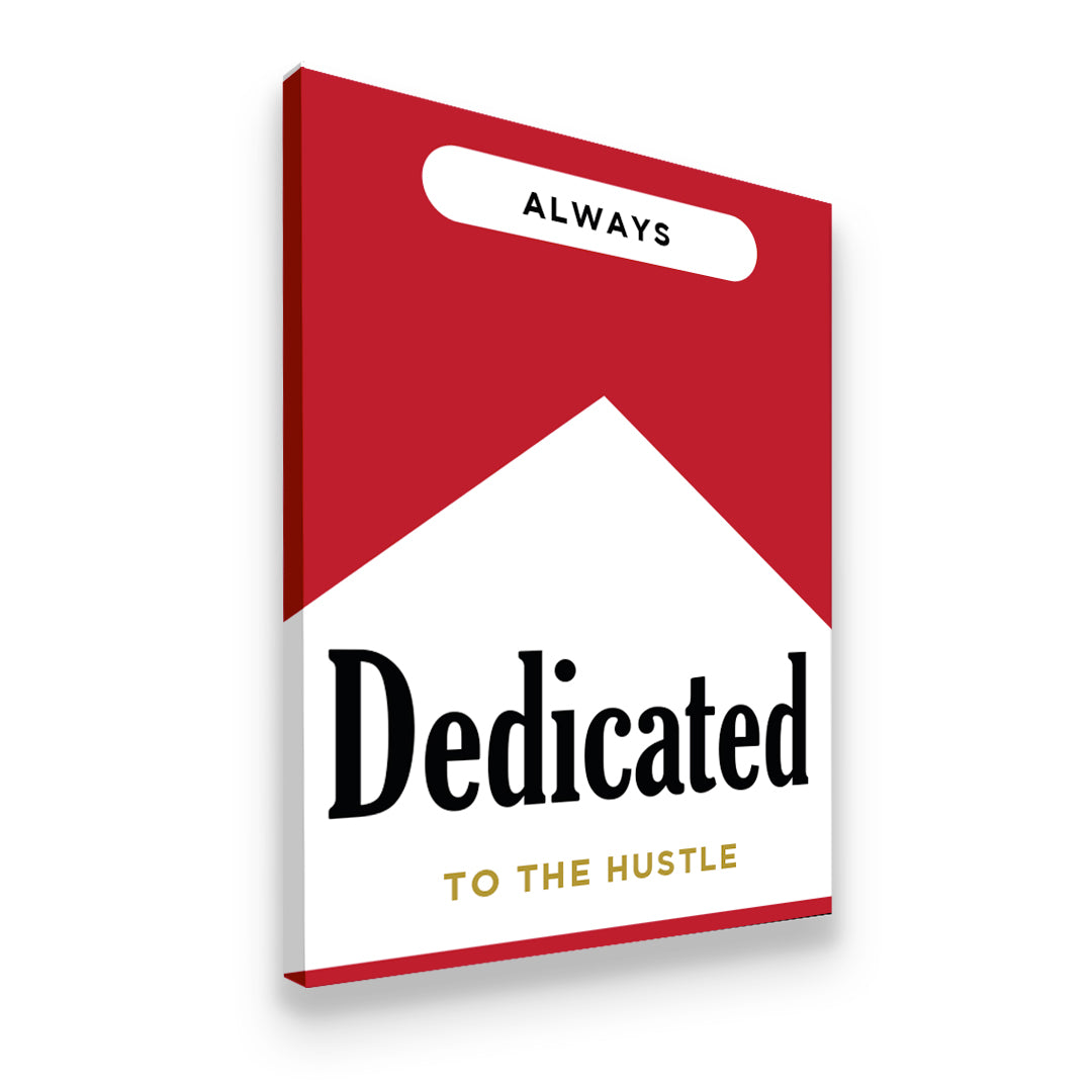 Dedicated to Hustling Canvas Wall Art side angle showing wrapped canvas depth and print detail
